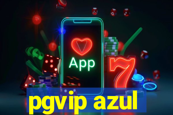 pgvip azul